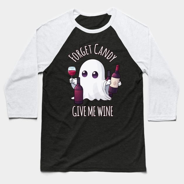 Forget Candy Give Me Wine, Halloween Wine Lover Baseball T-Shirt by Rishirt